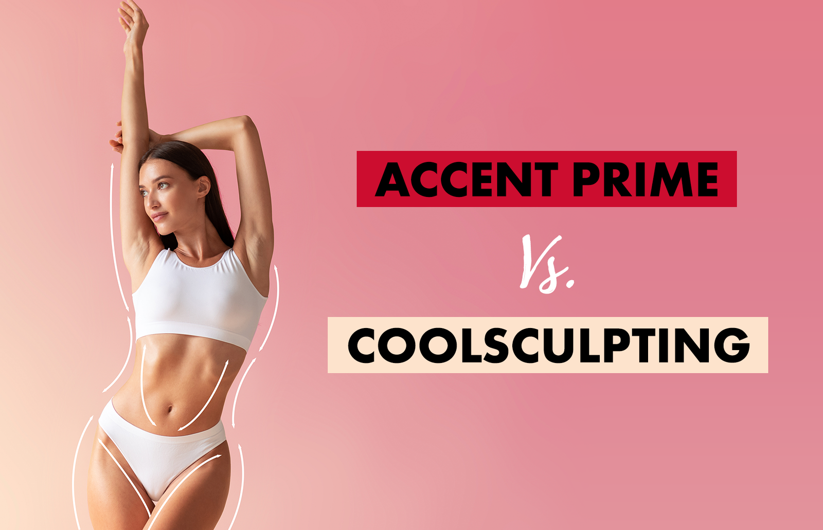 Accent Prime vs. CoolSculpting
